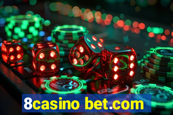 8casino bet.com